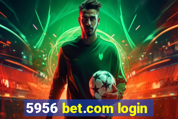 5956 bet.com login